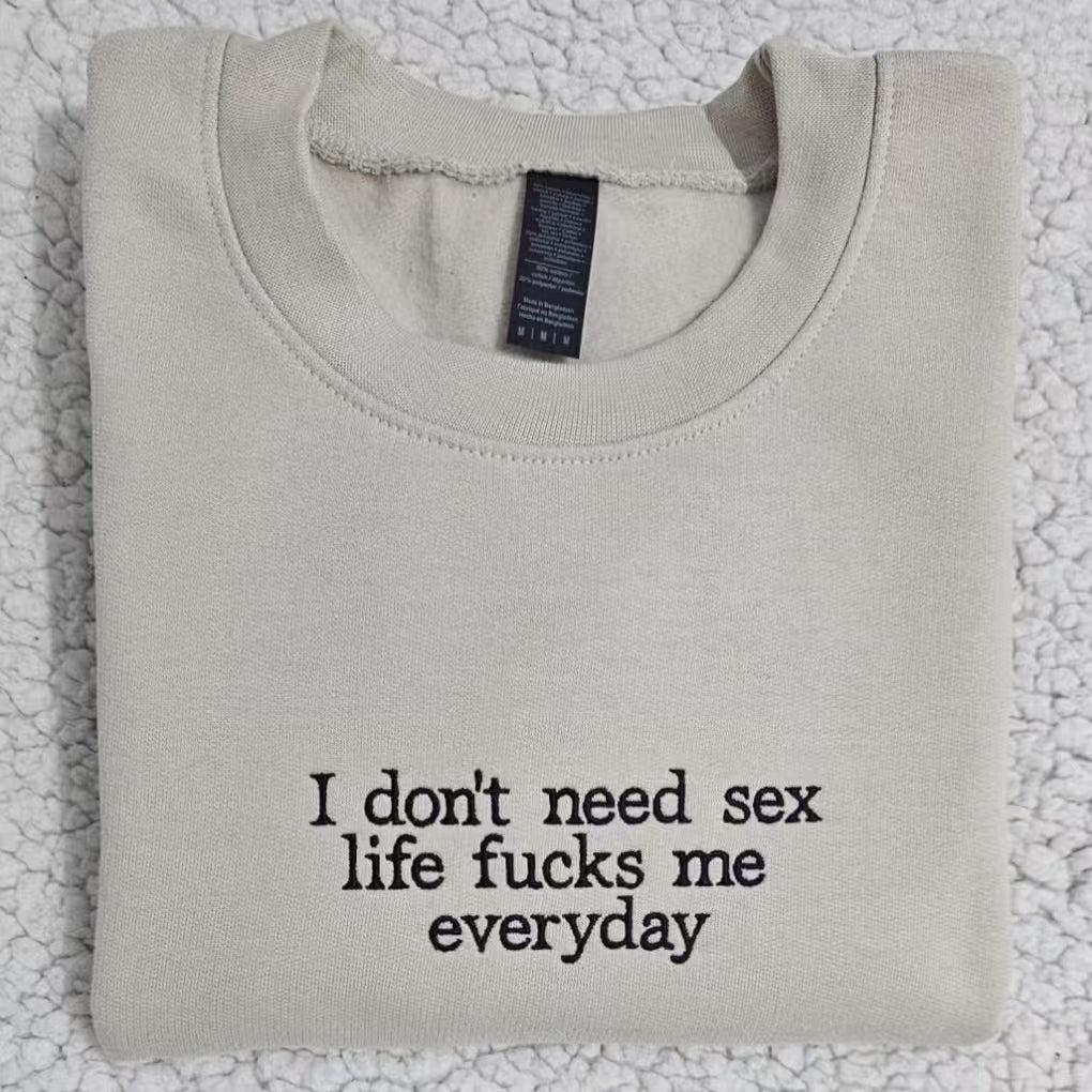 I DON'T NEED SEX T-Shirt/Sweatshirt/Hoodie