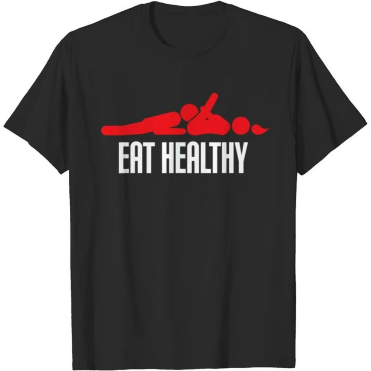 Eat Healthy Funny T-Shirt/Sweatshirt/Hoodie