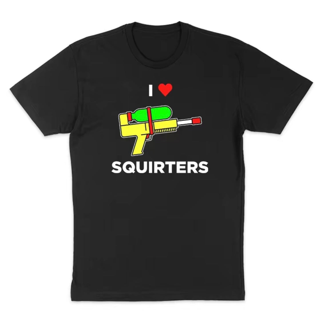 I Love Squirters T-Shirt/Sweatshirt/Hoodie