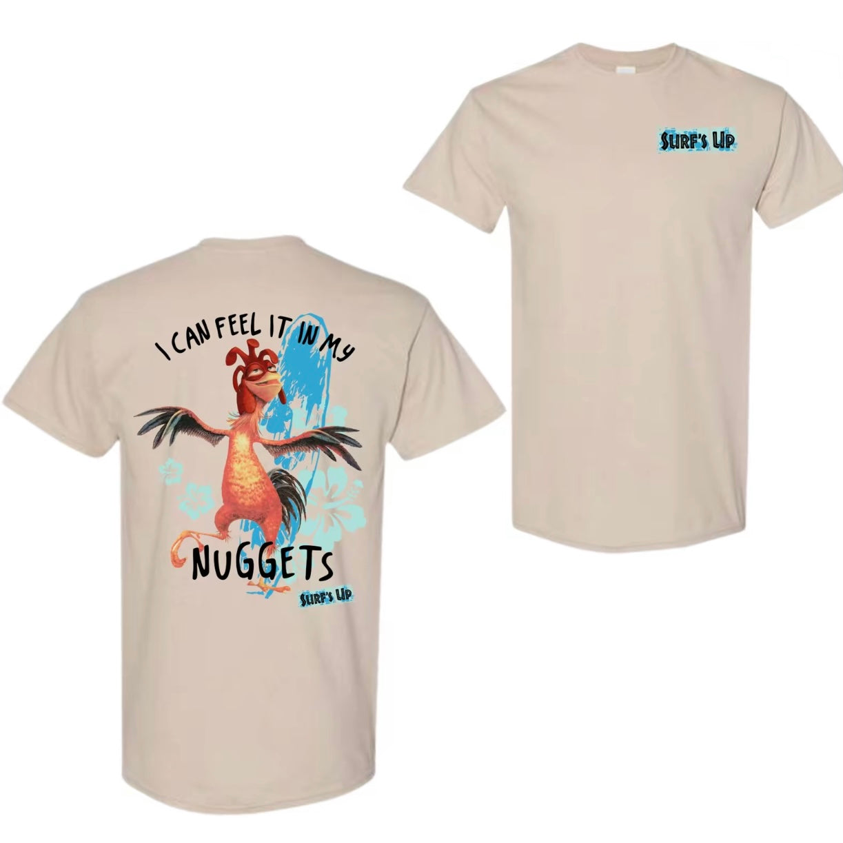 Surf's Up Chicken Joe I Can Feel It In My Nuggets T-Shirt/Sweatshirt/Hoodie