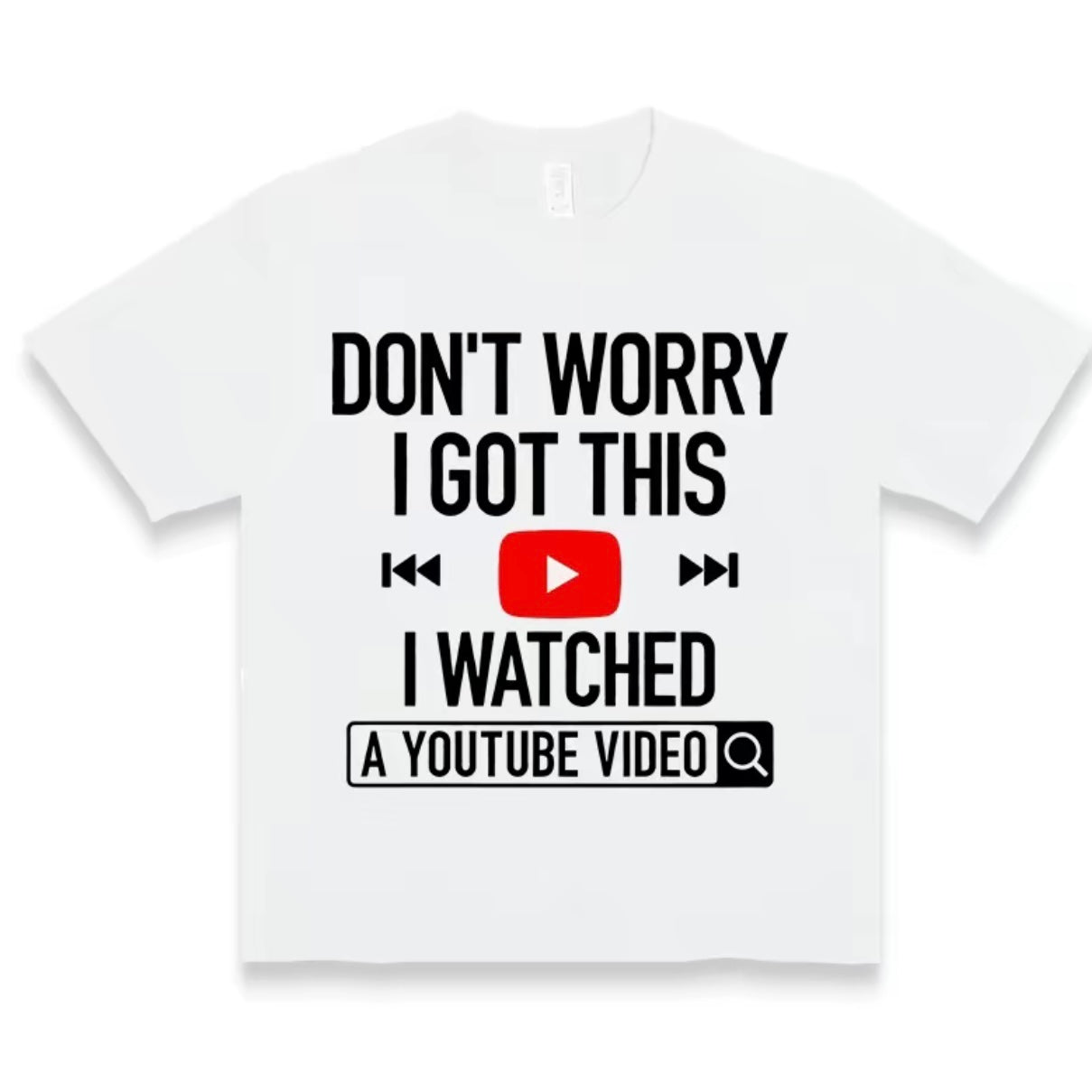 Don't Worry I Got This T-Shirt/Sweatshirt/Hoodie