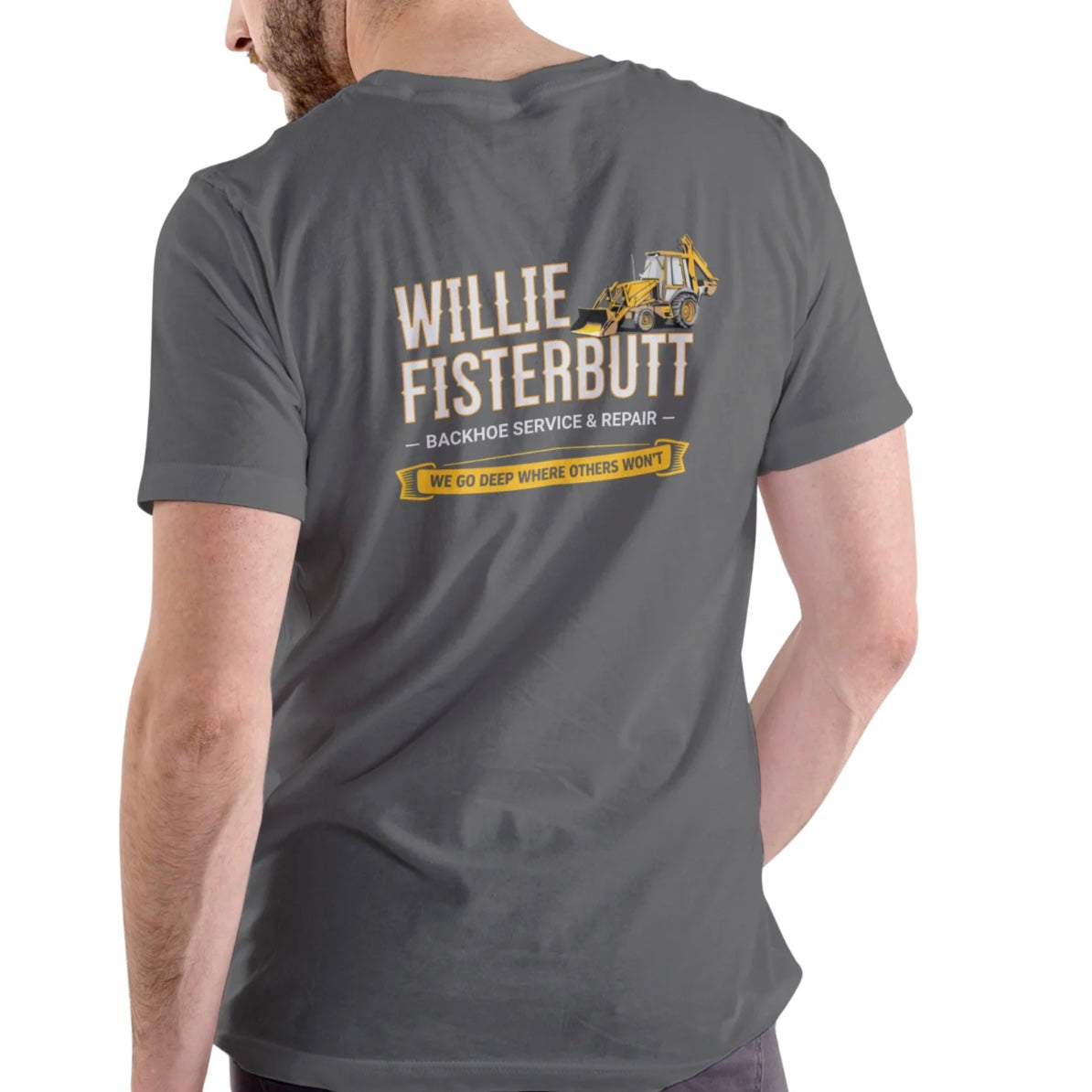 WILLIE FISTERBUTT BACKHOE SERVICE AND REPAIR T-Shirt/Sweatshirt/Hoodie