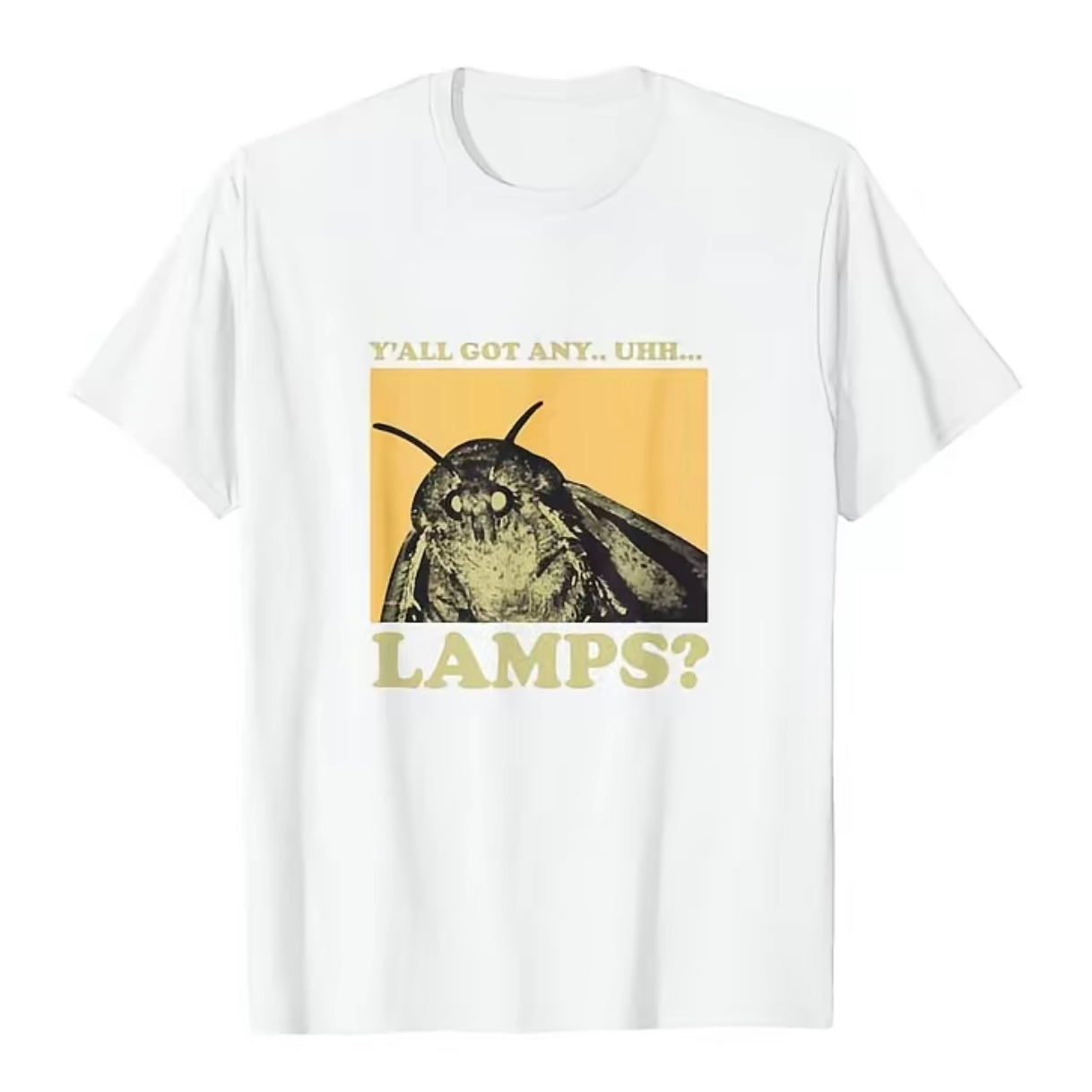 Y‘all Got Any Lamps Moth Insect Meme T-Shirt/Sweatshirt/Hoodie