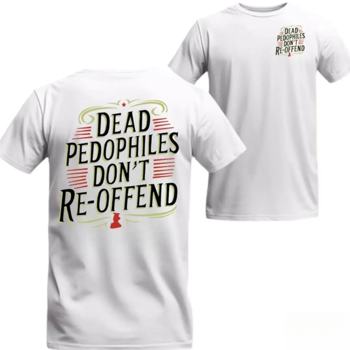 Dead Pedos Don't Reoffend T-Shirt/Sweatshirt/Hoodie