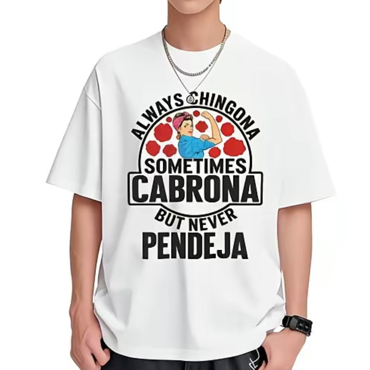 Empowering Latina Always Chingona Sometimes Cabrona But Never Pendeja Shirt/Sweatshirt/Hoodie