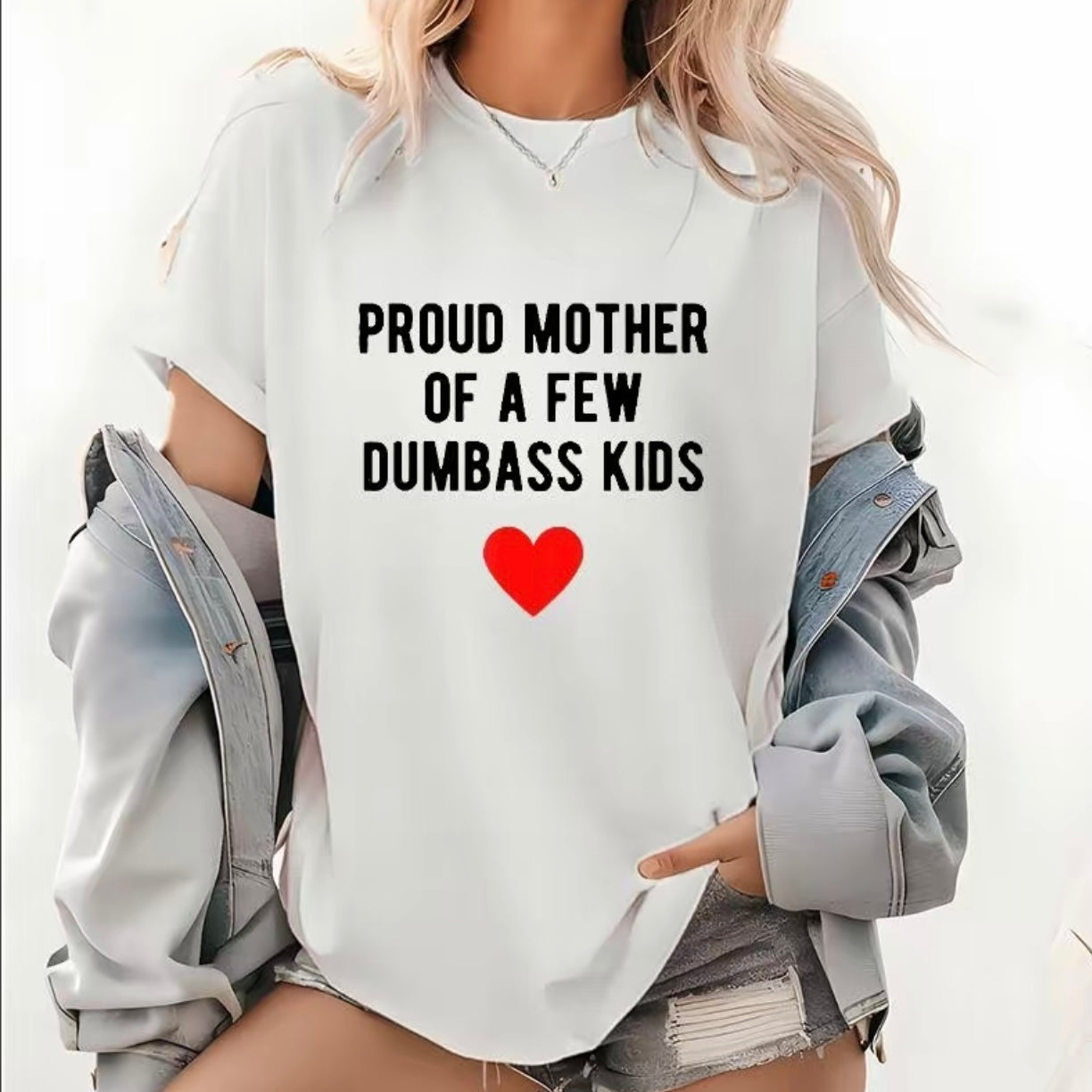 Proud Mother Of A Few Dumbass Kids Shirt/Sweatshirt/Hoodie