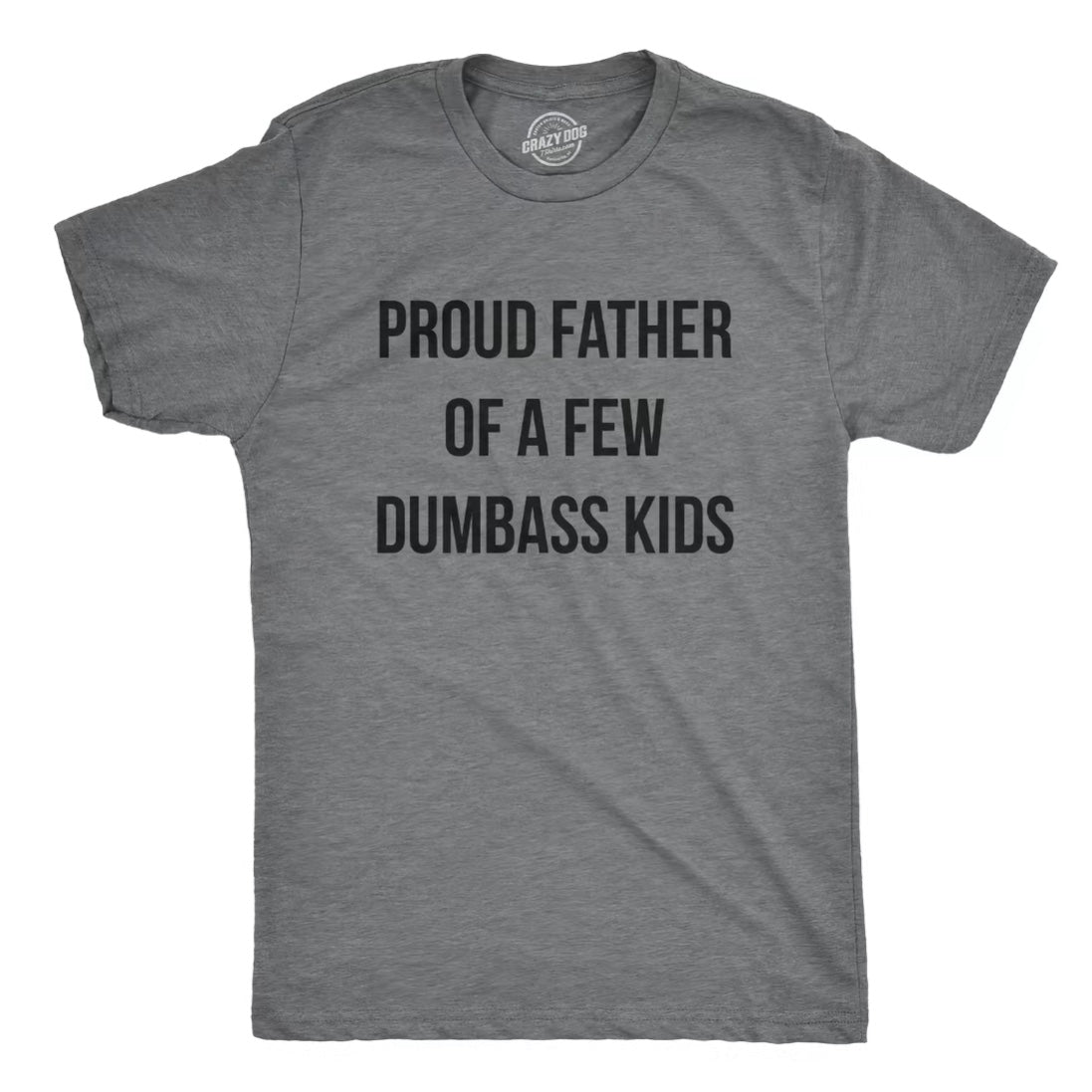 Proud Father Of A Few Dumbass Kids Father's Day Gift Shirt/Sweatshirt/Hoodie