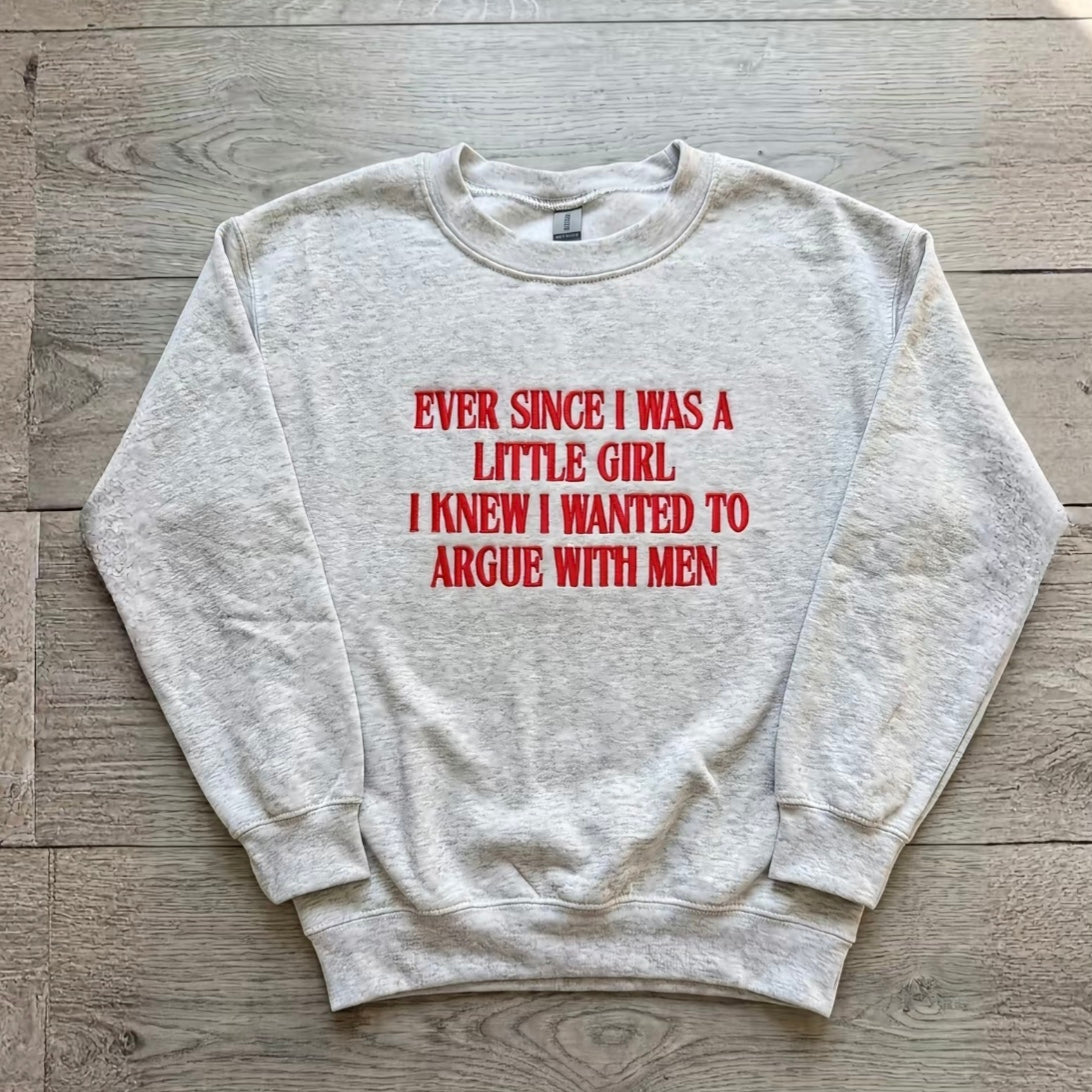 Embroidered Ever Since I Was A Little Girl T-Shirt/Sweatshirt/Hoodie