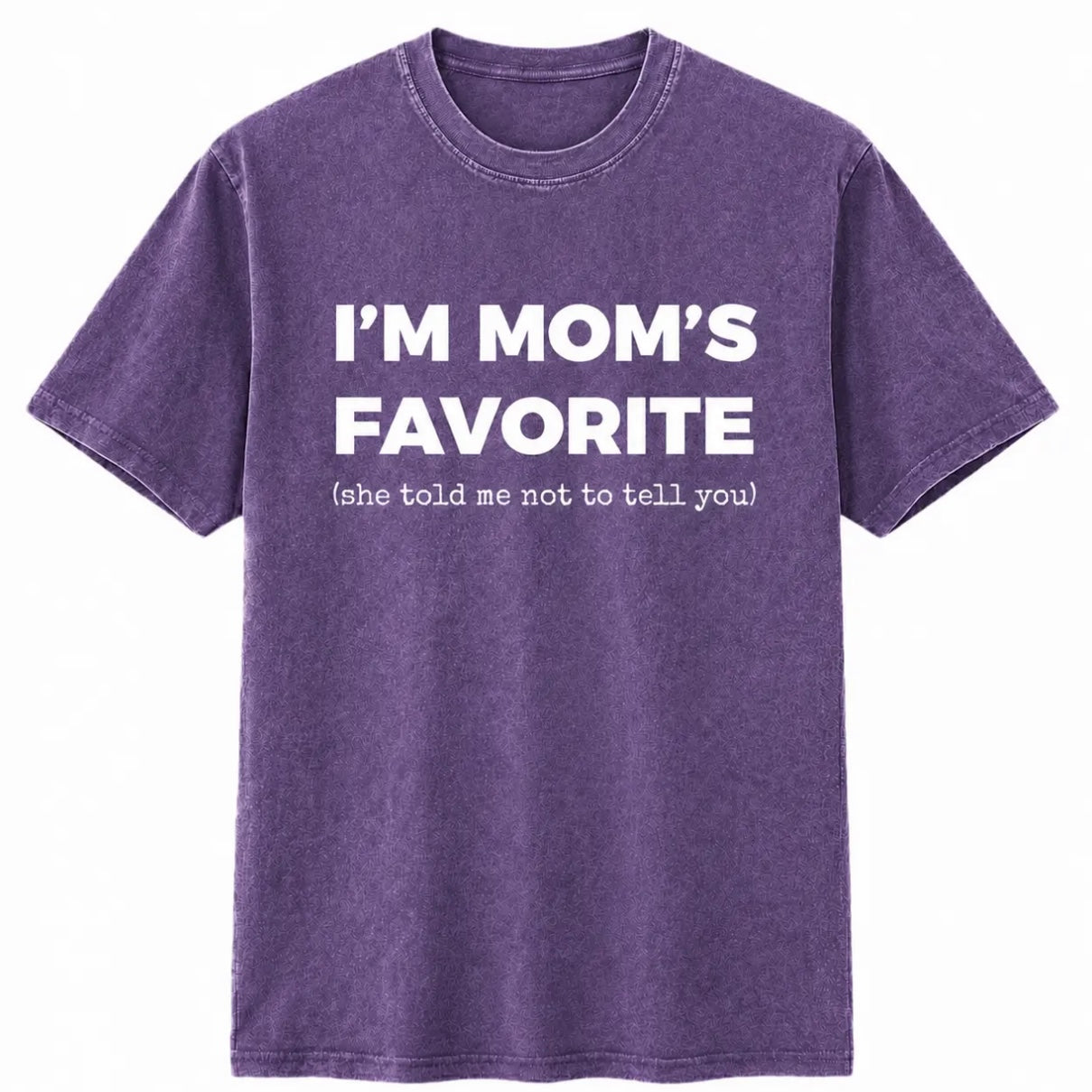 I'm Mom's Favorite T-Shirt/Sweatshirt/Hoodie