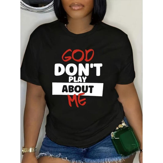 Women's "God Don't Play About Me" Graphic T-Shirt/Sweatshirt/Hoodie