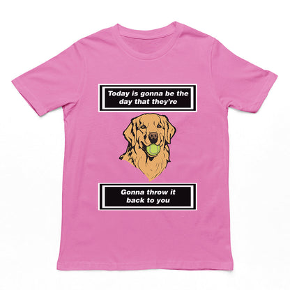 Today is gonna be the day that thet're gonna throw it back to you T-Shirt/Sweatshirt/Hoodie