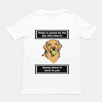 Today is gonna be the day that thet're gonna throw it back to you T-Shirt/Sweatshirt/Hoodie