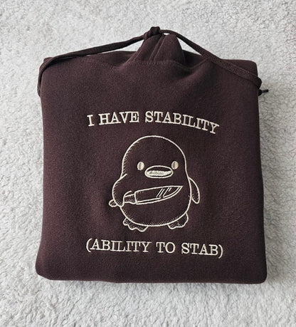 Embroidered I have stability T-Shirt/Sweatshirt/Hoodie