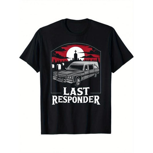 Last Responder T-Shirt/Sweatshirt/Hoodie