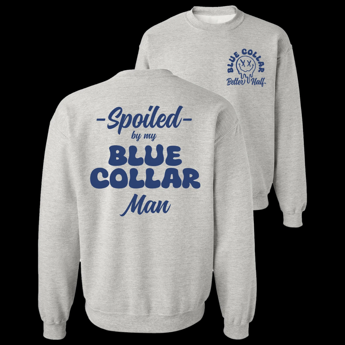 Spoiled by my blue collar T-Shirt/Sweatshirt/Hoodie