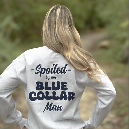 Spoiled by my blue collar T-Shirt/Sweatshirt/Hoodie