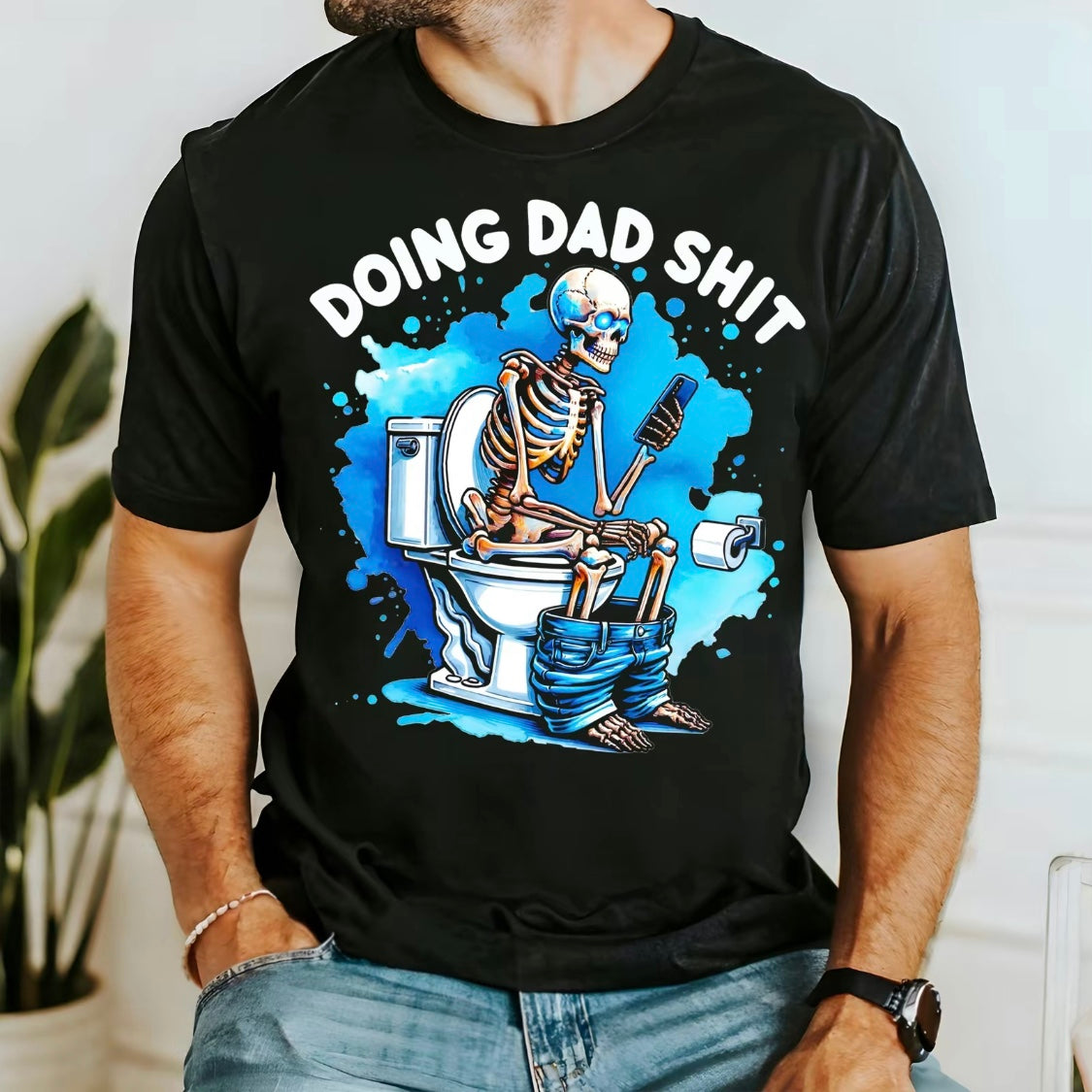 Skeleton Doing Dad Sh!t  T-Shirt/Sweatshirt/Hoodie