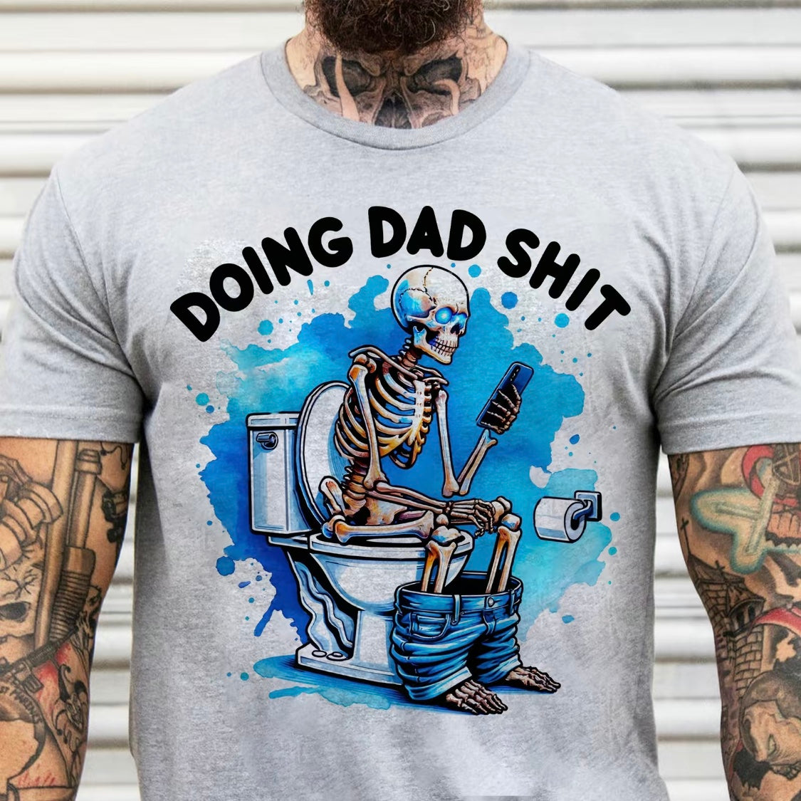 Skeleton Doing Dad Sh!t  T-Shirt/Sweatshirt/Hoodie