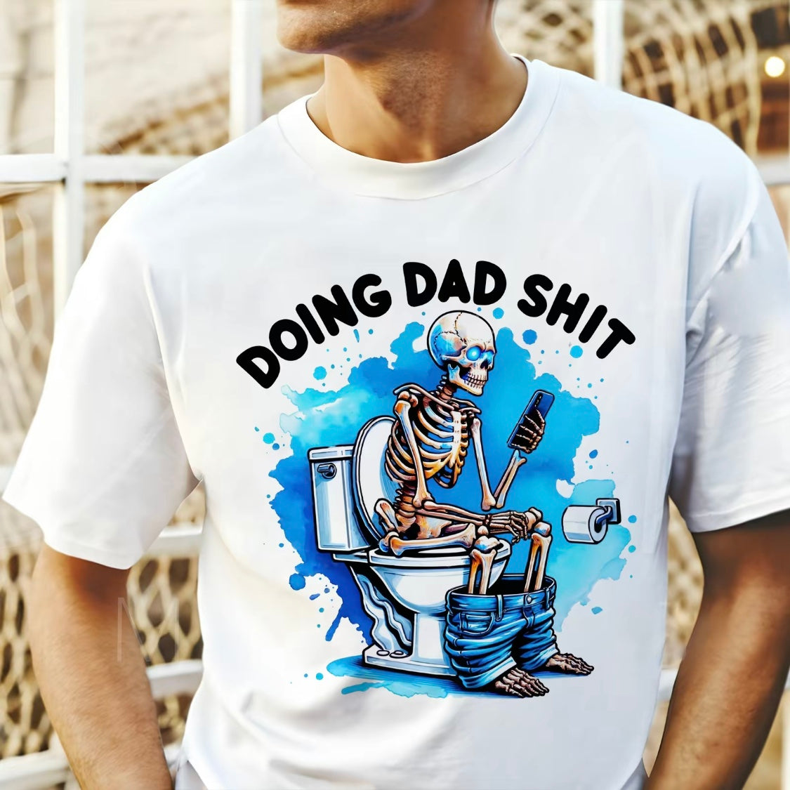 Skeleton Doing Dad Sh!t  T-Shirt/Sweatshirt/Hoodie