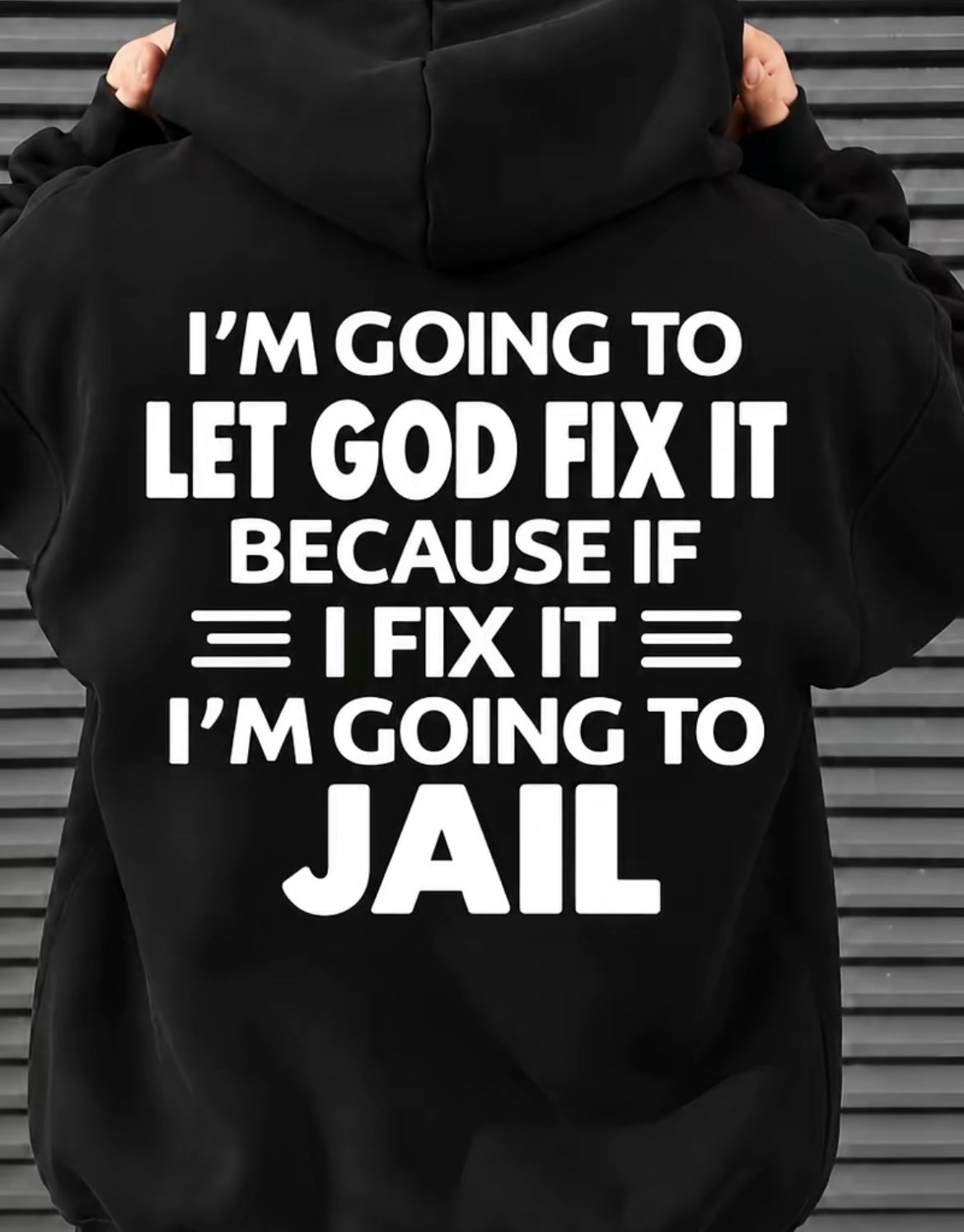 Funny Christian Let God Fix Quote  T-Shirt/Sweatshirt/Hoodie