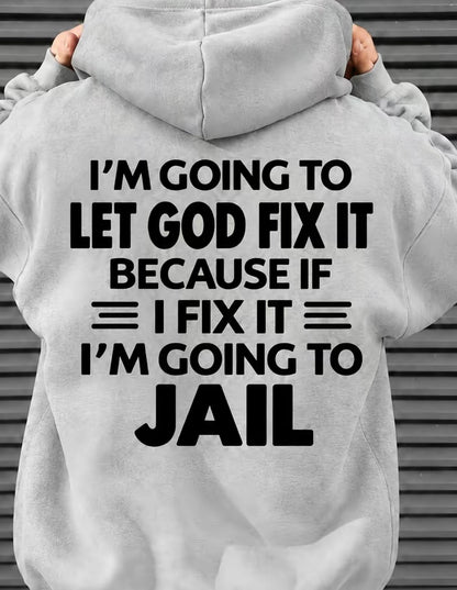 Funny Christian Let God Fix Quote  T-Shirt/Sweatshirt/Hoodie