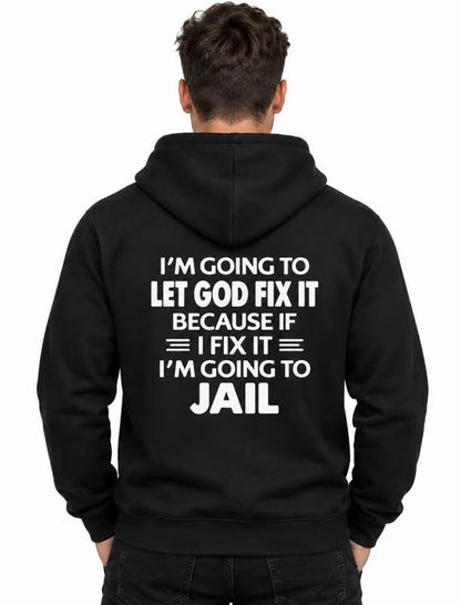 Funny Christian Let God Fix Quote  T-Shirt/Sweatshirt/Hoodie