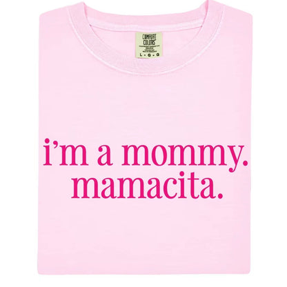 I’m a Mommy Mamacita T-Shirt/Sweatshirt/Hoodies
