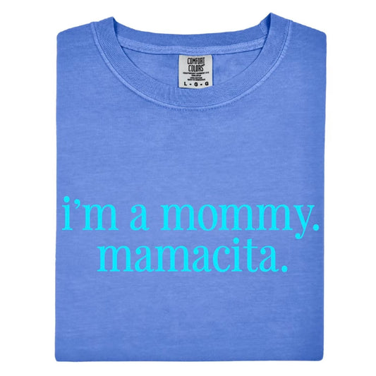 I’m a Mommy Mamacita T-Shirt/Sweatshirt/Hoodies