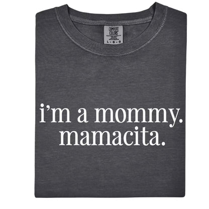 I’m a Mommy Mamacita T-Shirt/Sweatshirt/Hoodies