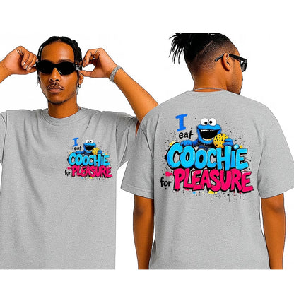 I Eat Cookies For Pleasure Comfy And Quality T-Shirt/Sweatshirt/Hoodie