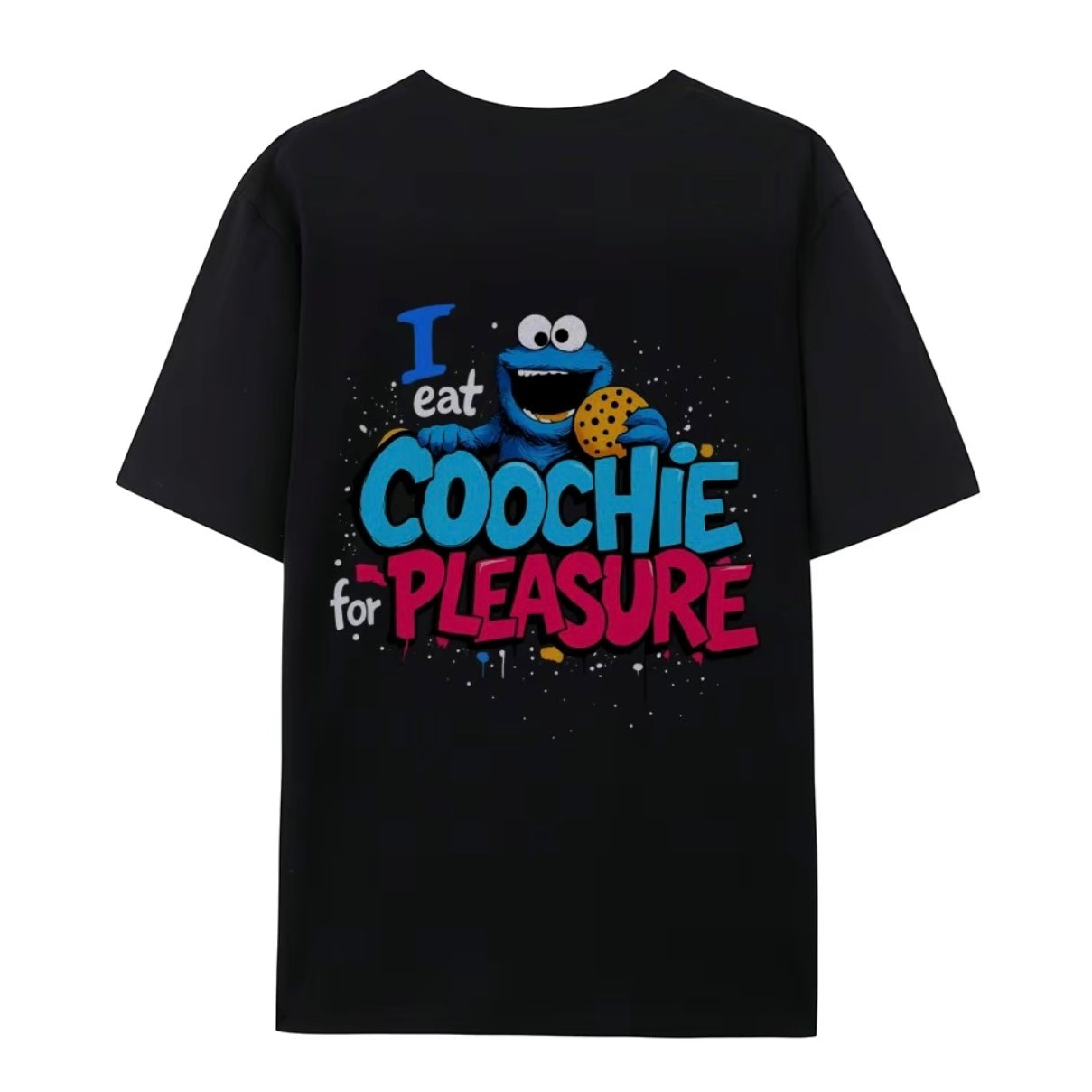 I Eat Cookies For Pleasure Comfy And Quality T-Shirt/Sweatshirt/Hoodie