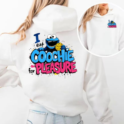 I Eat Cookies For Pleasure Comfy And Quality T-Shirt/Sweatshirt/Hoodie