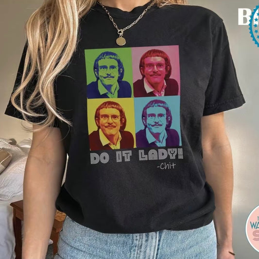 Do It Lady Chit Colorful Graphic T-Shirt/Sweatshirt/Hoodie
