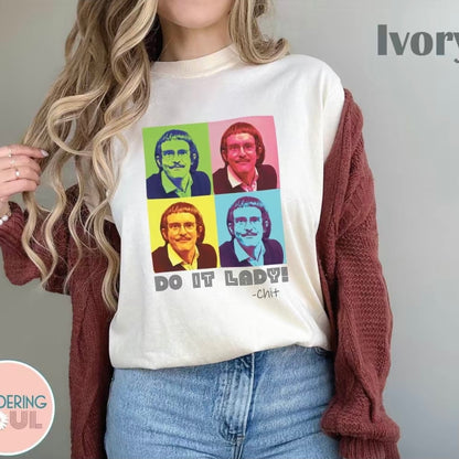 Do It Lady Chit Colorful Graphic T-Shirt/Sweatshirt/Hoodie