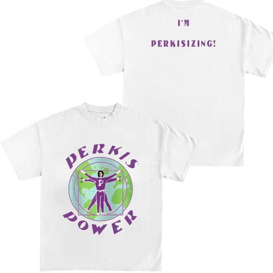 Perkis Power I'm Perkisizing Heavyweights T-Shirt/Sweatshirt/Hoodie