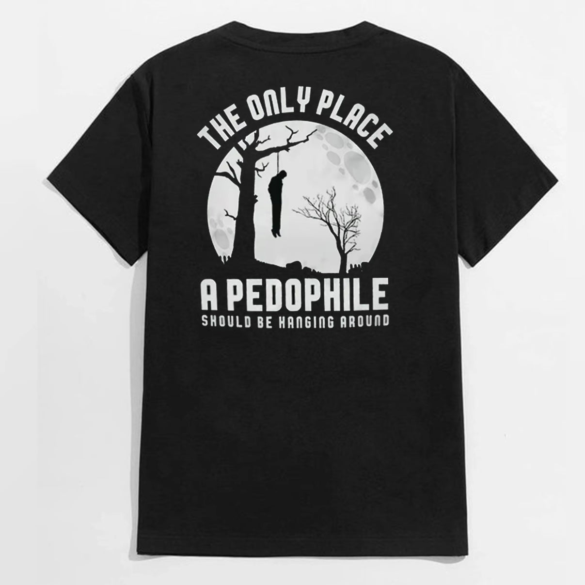 THE ONLY PLACE A PEDOPHILE T-Shirt/Sweatshirt/Hoodie