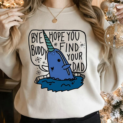 Bye Buddy T-Shirt/Sweatshirt/Hoodie