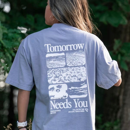 Tomorrow Needs You T-Shirt/Sweatshirt/Hoodie