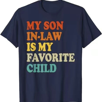 MY SON IN-LAW IS MY FAVORITE CHILD T-Shirt/Sweatshirt/Hoodie