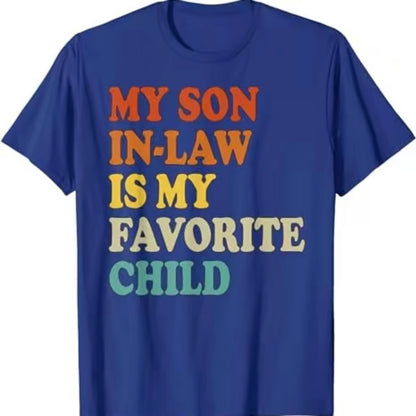 MY SON IN-LAW IS MY FAVORITE CHILD T-Shirt/Sweatshirt/Hoodie