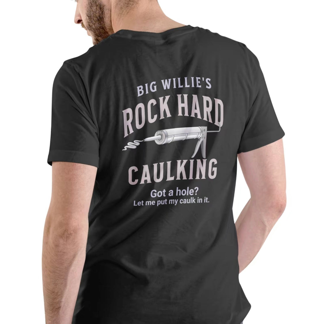 Big Willie's Rock Hard Caulking Service T-Shirt/Sweatshirt/Hoodie