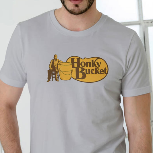 Honky Bucket Fun Design T-Shirt/Sweatshirt/Hoodie
