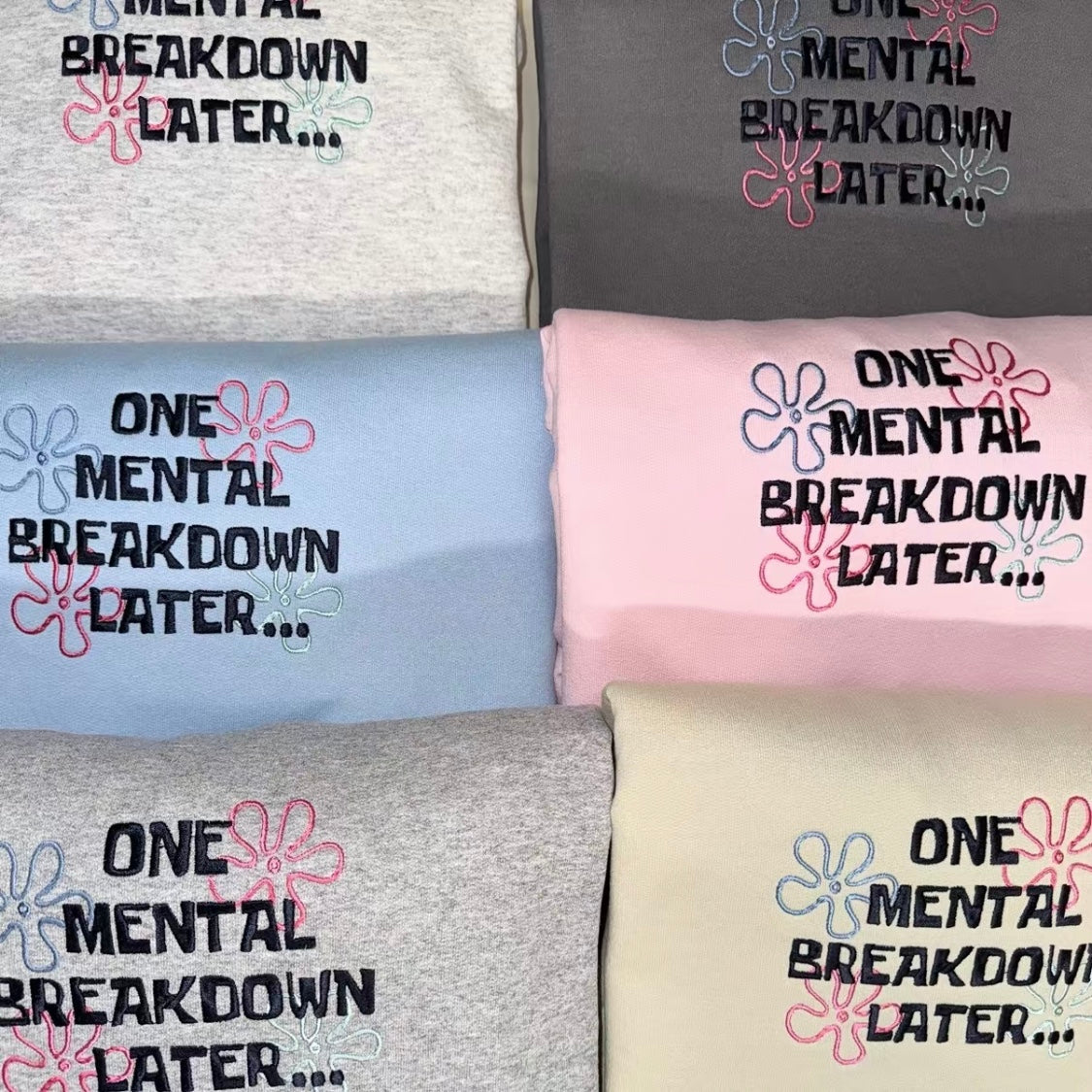 Mental Breakdown Embroidered  T-Shirt/Sweatshirt/Hoodie