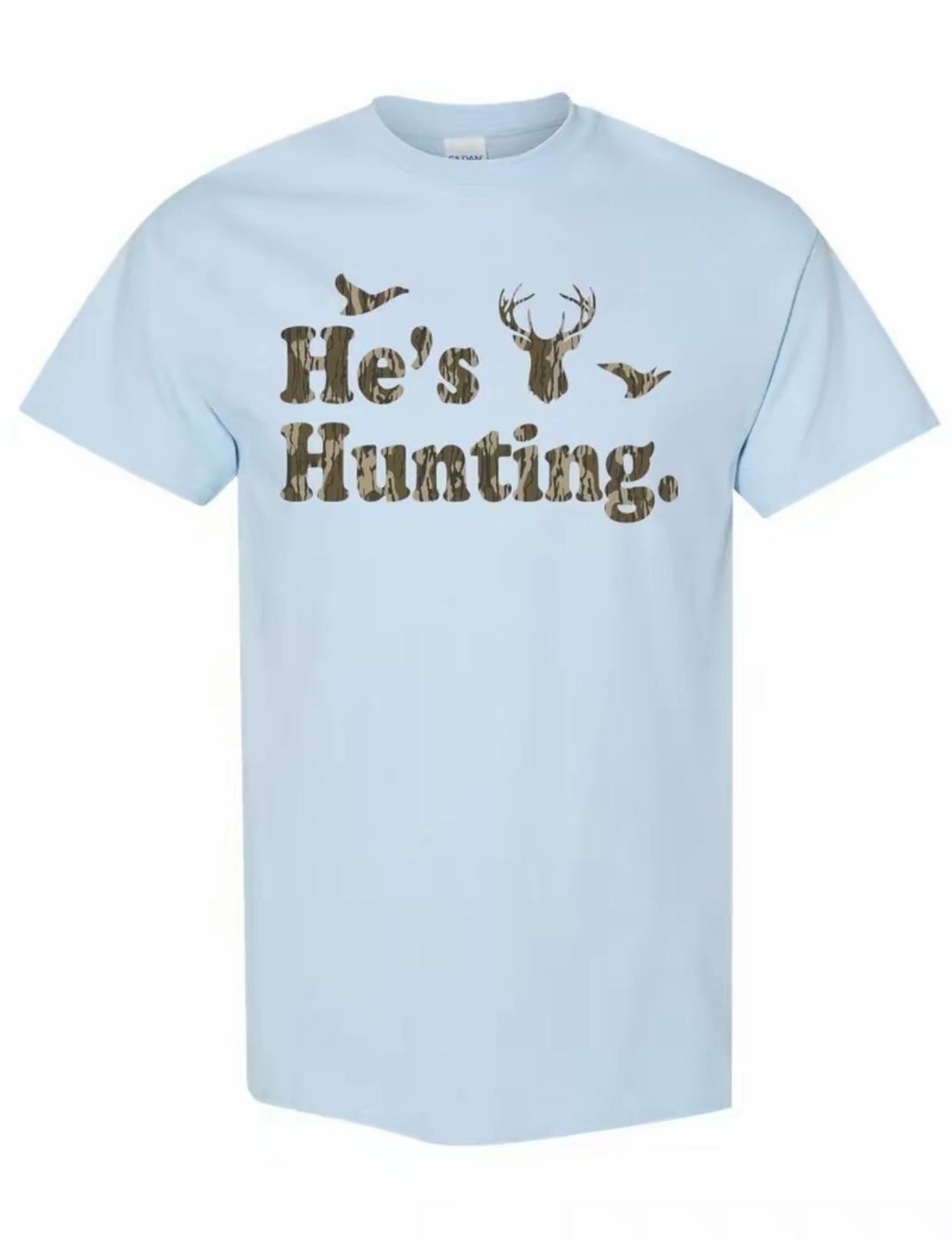 He's Hunting T-Shirt/Sweatshirt/Hoodie