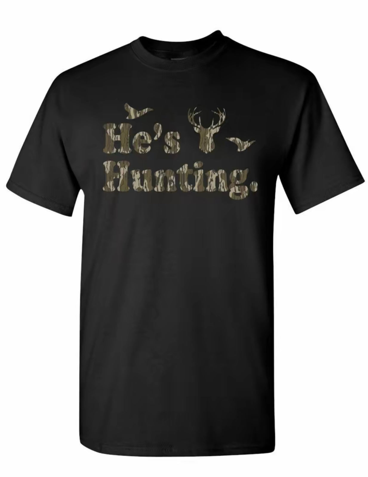 He's Hunting T-Shirt/Sweatshirt/Hoodie