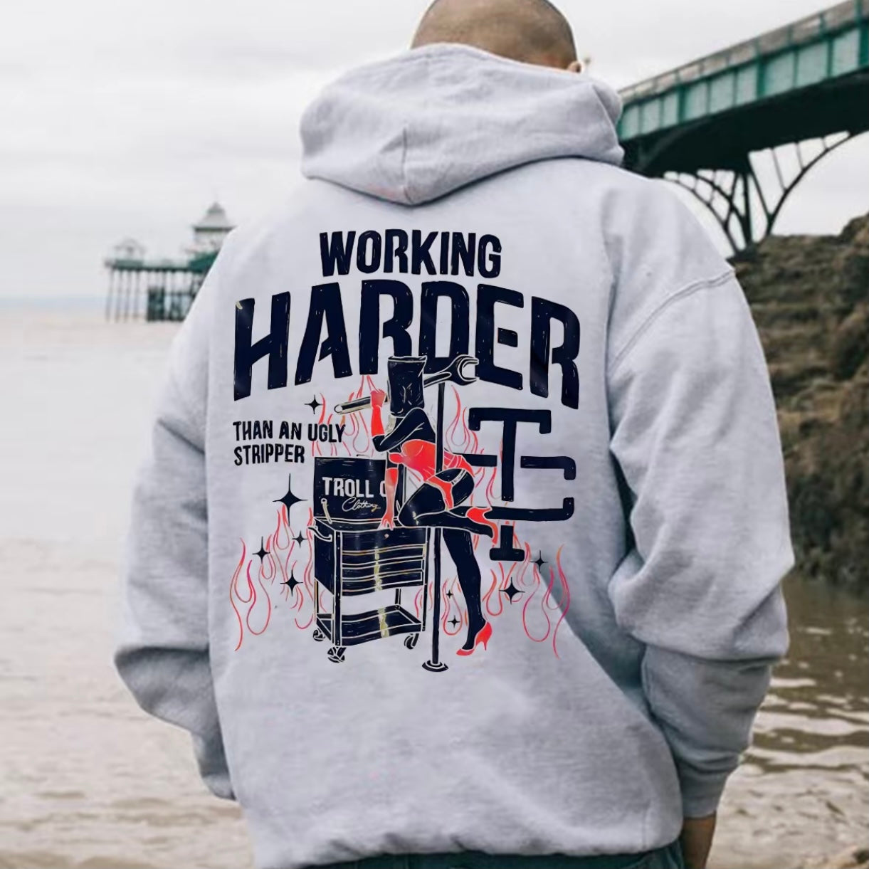 Troll Co Working Harder Than An Ugly Stripper T-Shirt/Sweatshirt/Hoodie