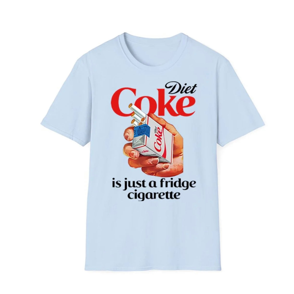 Just A Fridge Cigarette Coke T-Shirt/Sweatshirt/Hoodie