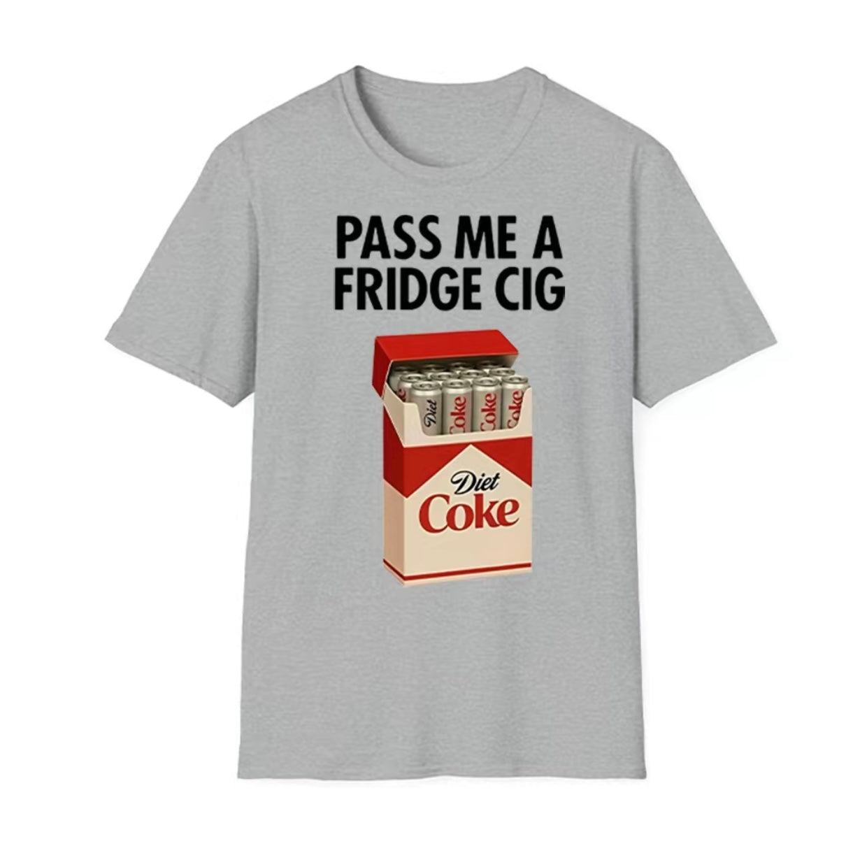 Just A Fridge Cigarette Coke T-Shirt/Sweatshirt/Hoodie