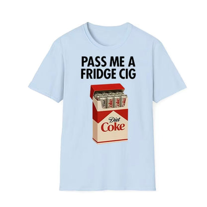 Just A Fridge Cigarette Coke T-Shirt/Sweatshirt/Hoodie