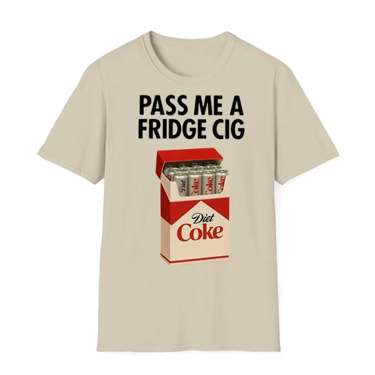 Just A Fridge Cigarette Coke T-Shirt/Sweatshirt/Hoodie